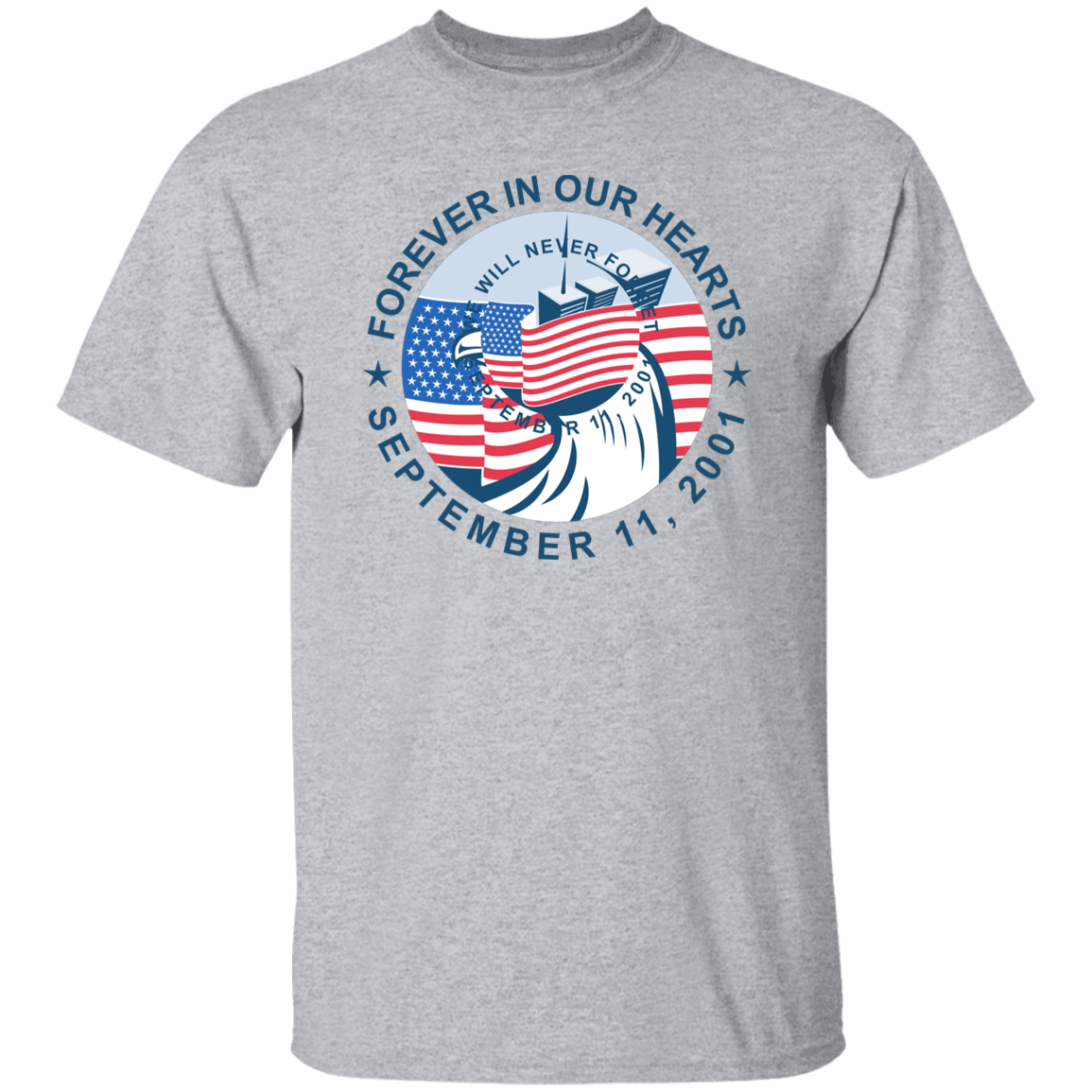 9/11 Forever in our Hearts G500 T-Shirt