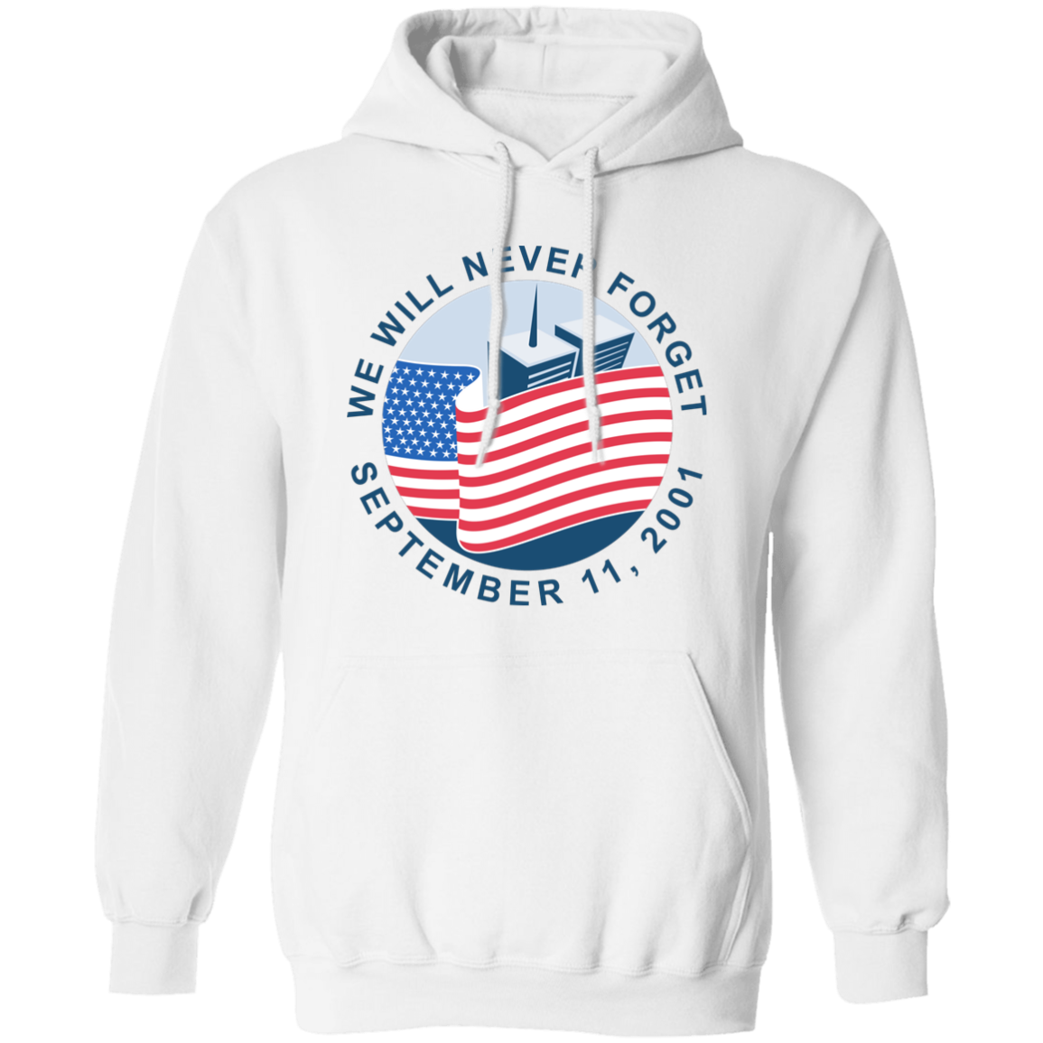 9/11 We Will Never Forget G185 Pullover Hoodie