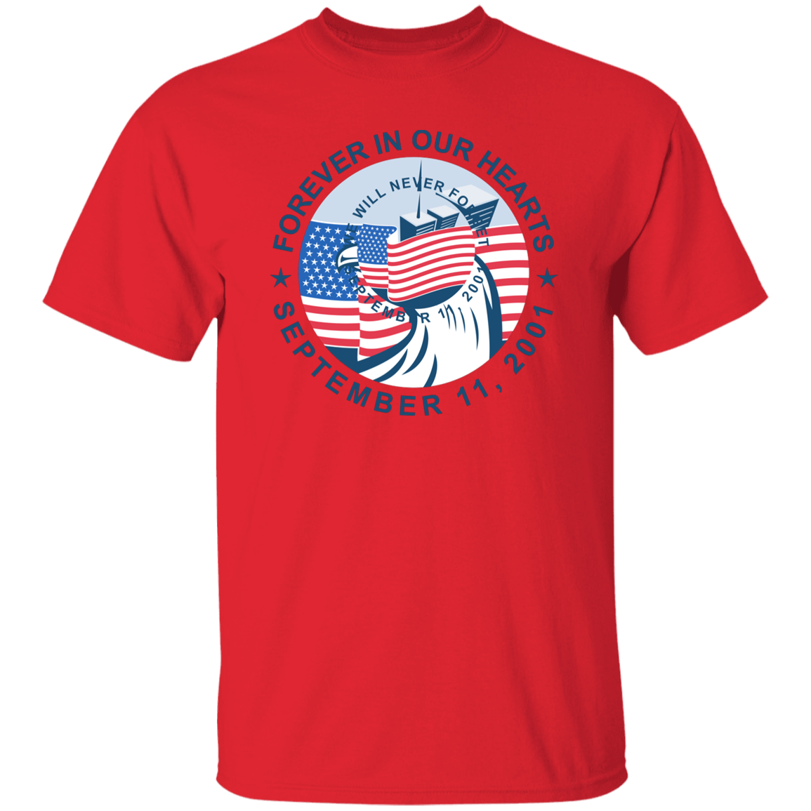 9/11 Forever in our Hearts G500 T-Shirt