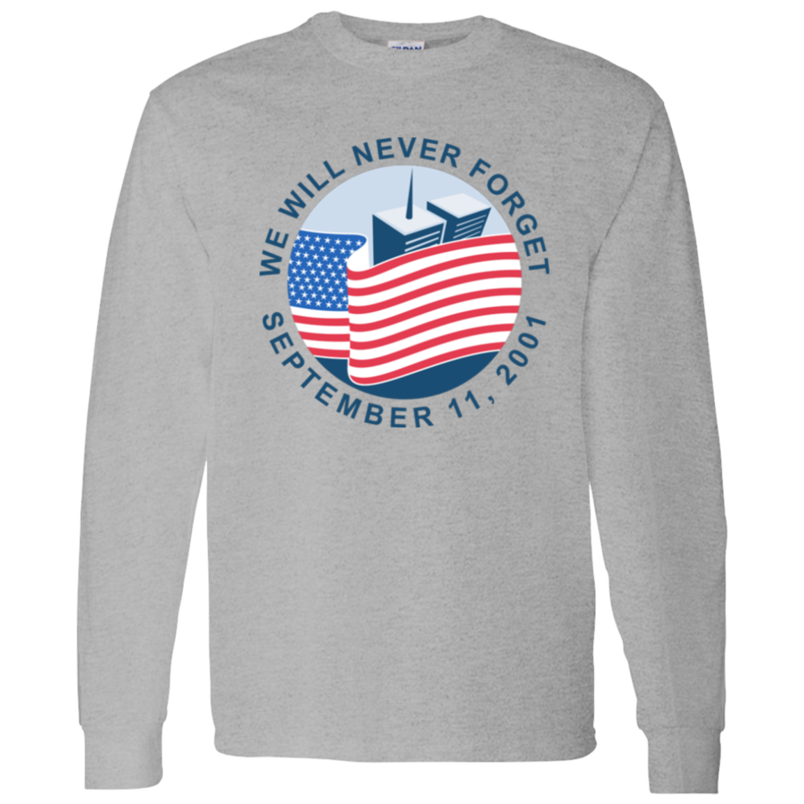 9/11 We Will Never Forget G540 LS T-Shirt
