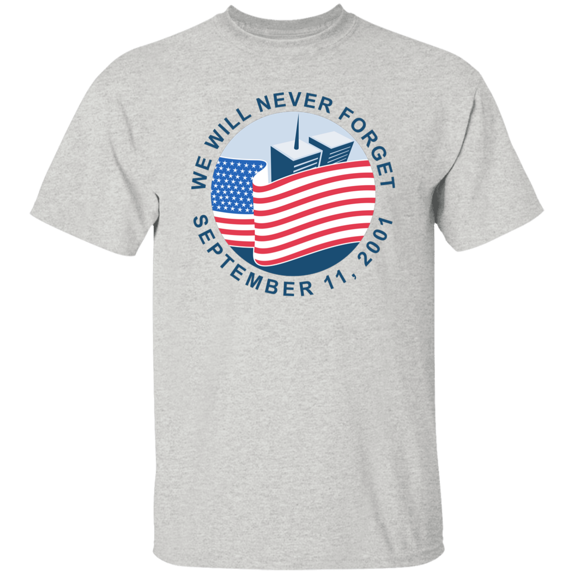 9/11 We Will Never Forget G500 T-Shirt