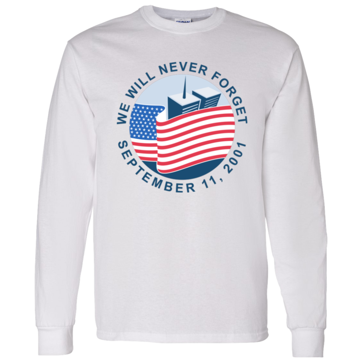 9/11 We Will Never Forget G540 LS T-Shirt