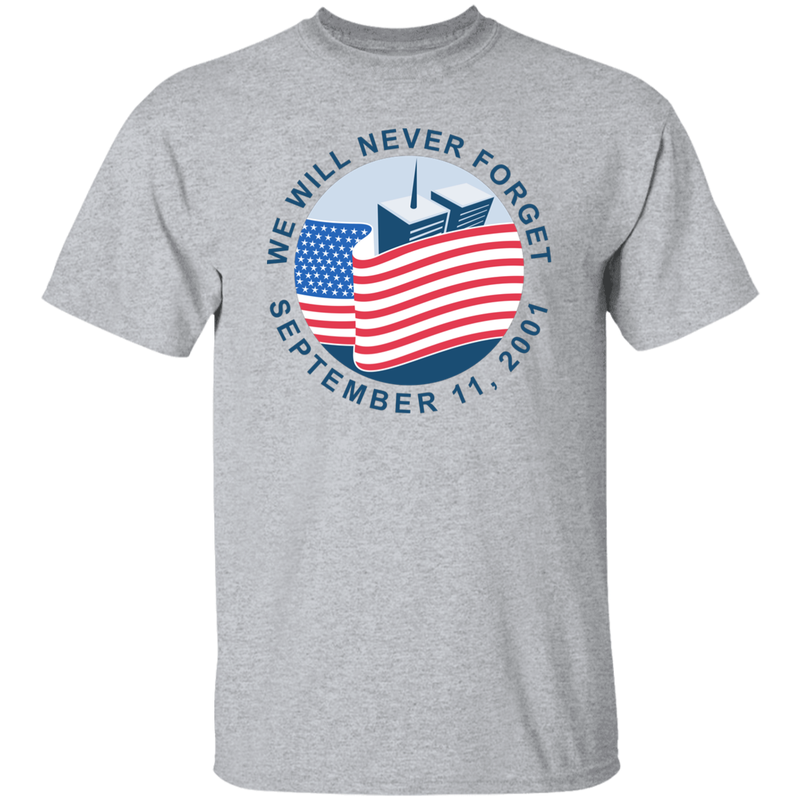9/11 We Will Never Forget G500 T-Shirt