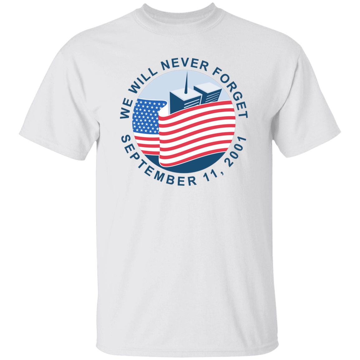 9/11 We Will Never Forget G500 T-Shirt