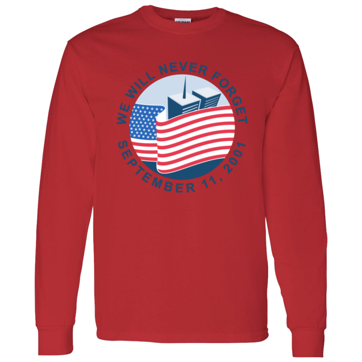9/11 We Will Never Forget G540 LS T-Shirt