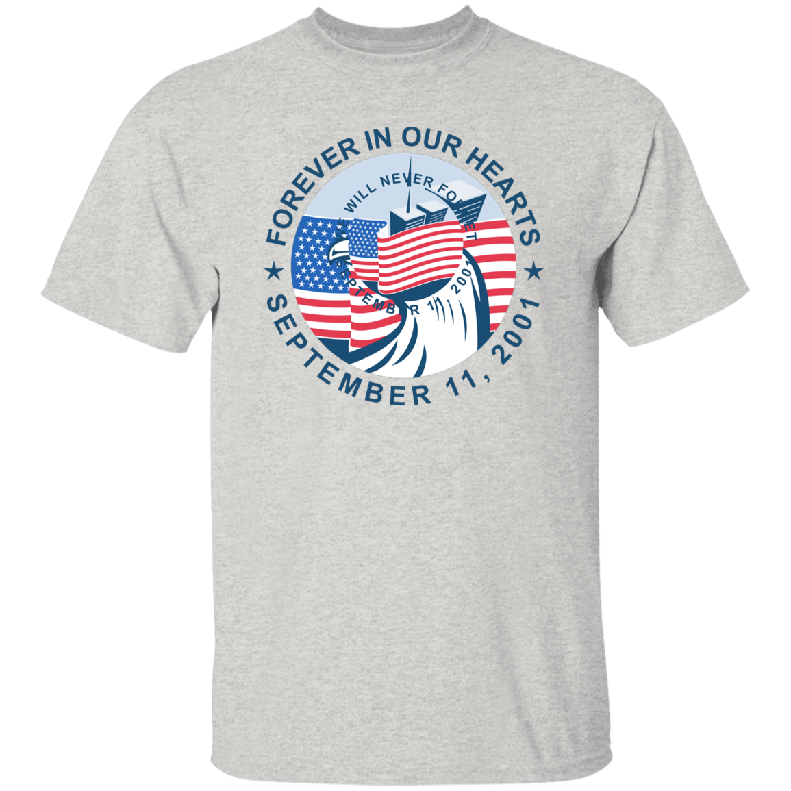 9/11 Forever in our Hearts G500 T-Shirt