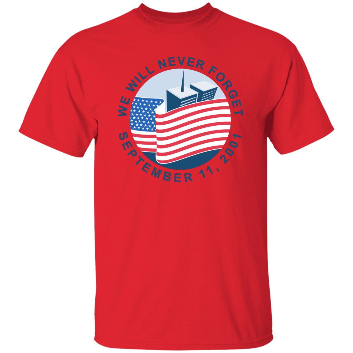 9/11 We Will Never Forget G500 T-Shirt