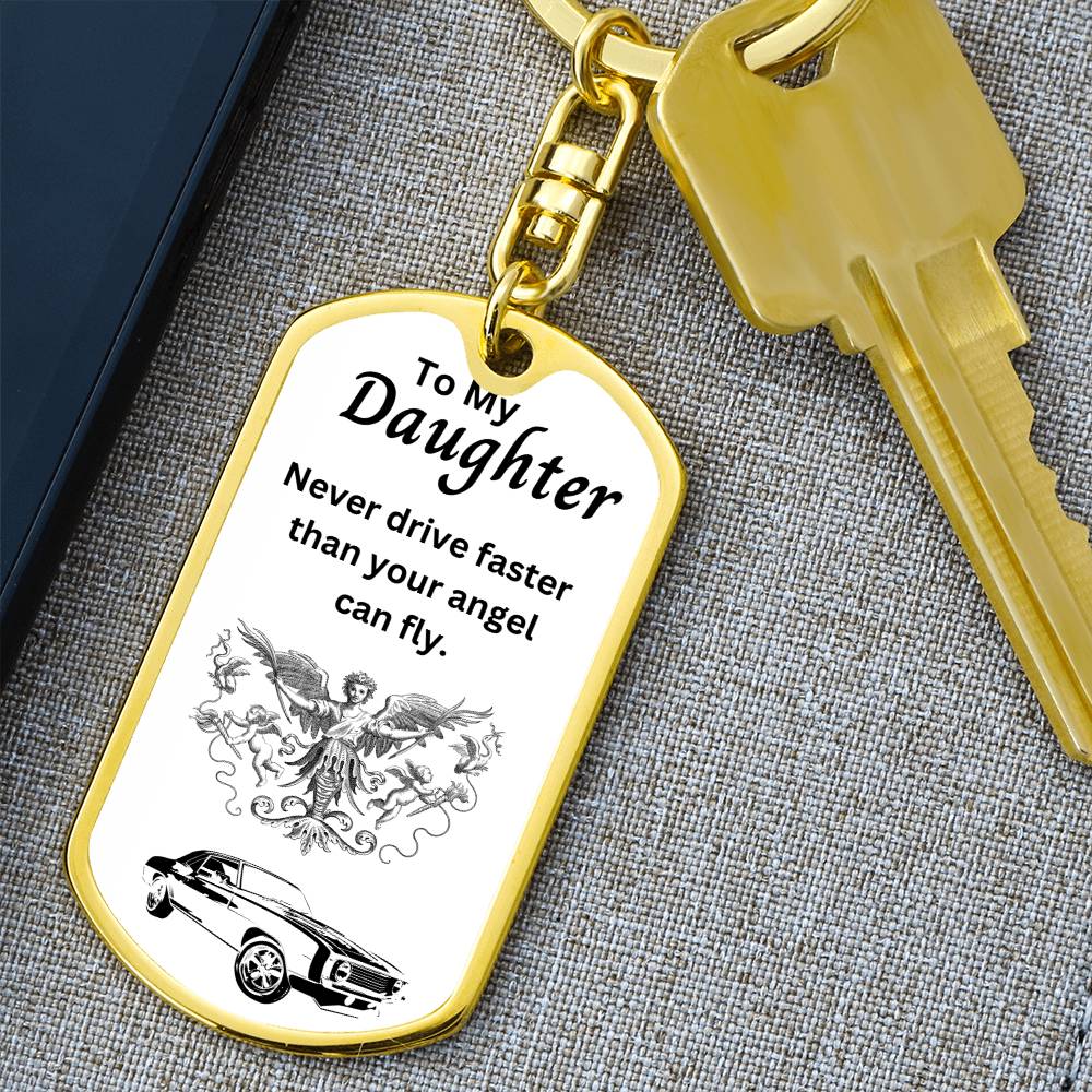 To My Daughter | Don't drive faster than your angel can fly | Personalized Engraving | KeyChain