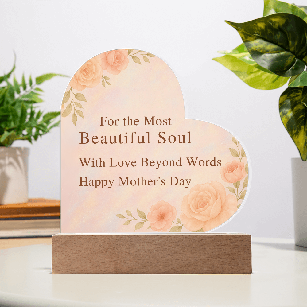For the Most Beautiful Soul- Acrylid Heart Plaque