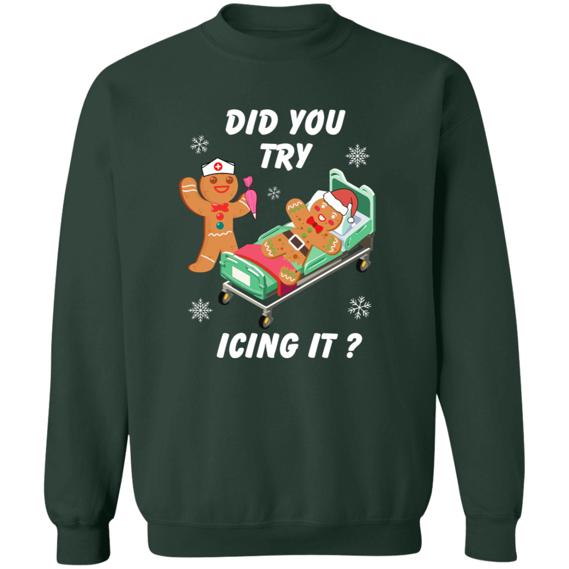 Did You Try Icing It | T-shirt | Sweatshirt | Hoodie