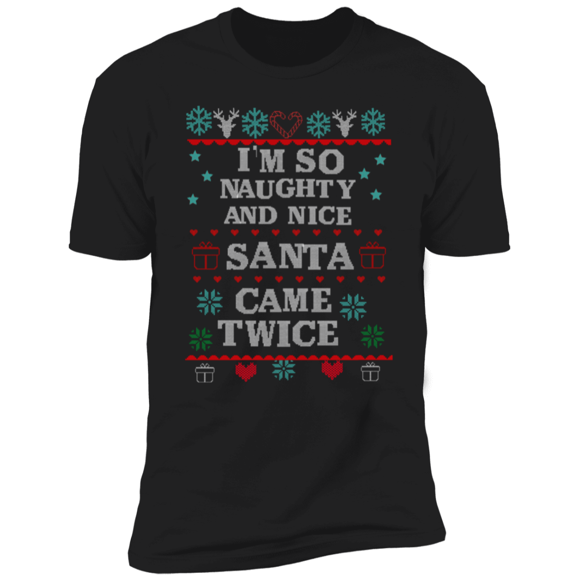 I'm so naughty & nice- Christmas Ugly Premium Short Sleeve T-Shirt