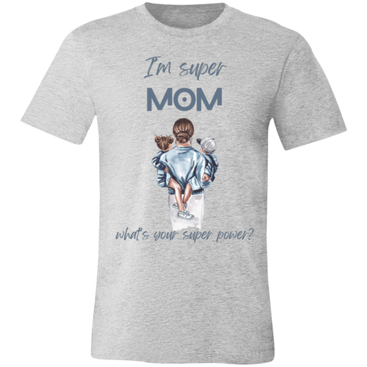 I'm Super Mom,  Jersey Short-Sleeve T-Shirt