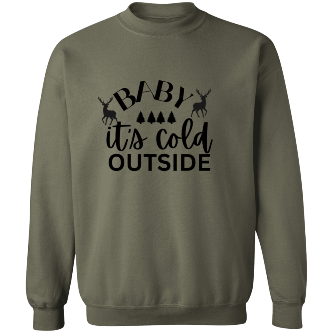 Baby It's cold outside  Sweatshirt