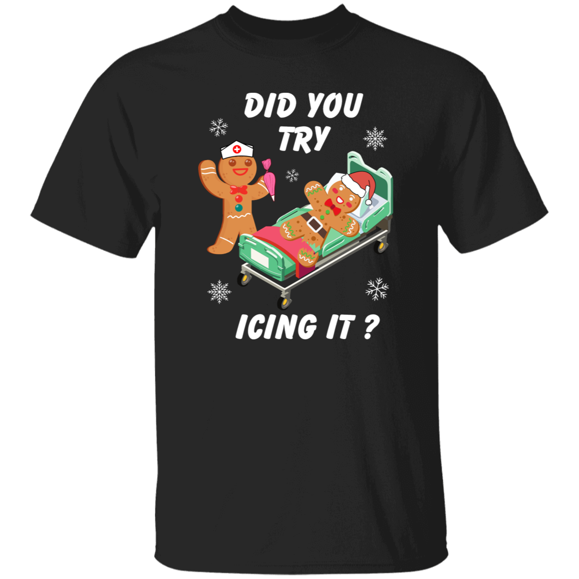 Did You Try Icing It | T-shirt | Sweatshirt | Hoodie