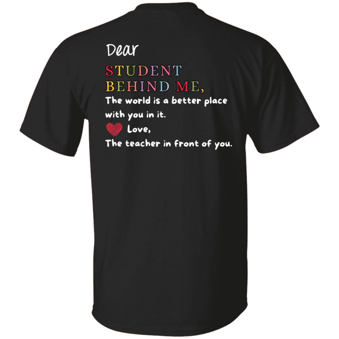 Dear Student Behind Me T-Shirt