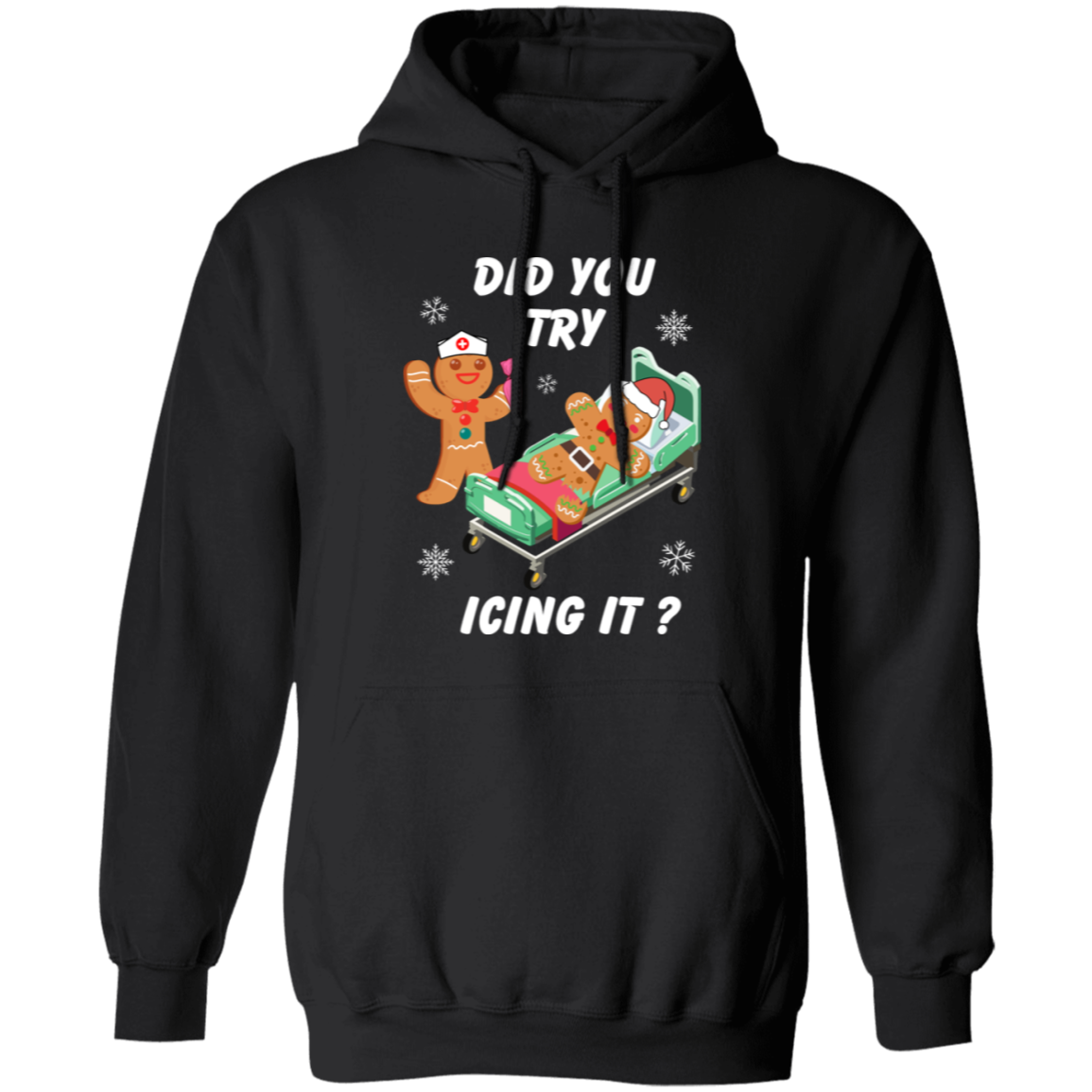 Did You Try Icing It | T-shirt | Sweatshirt | Hoodie