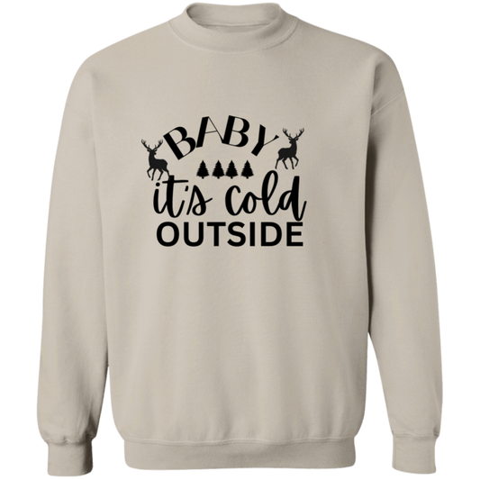 Baby It's cold outside  Sweatshirt