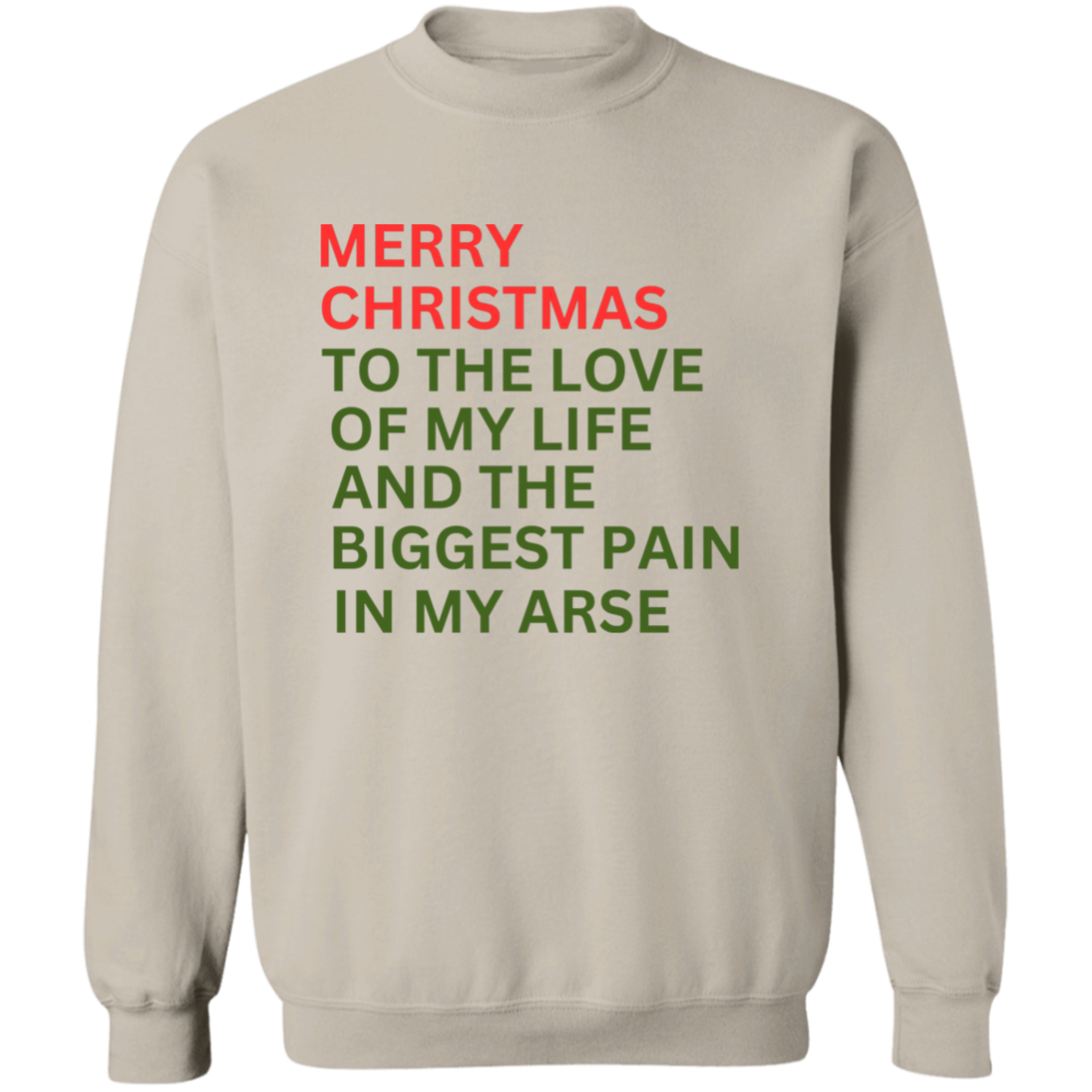 Merry Christmas to the Love of my life and.... Crewneck Pullover Sweatshirt