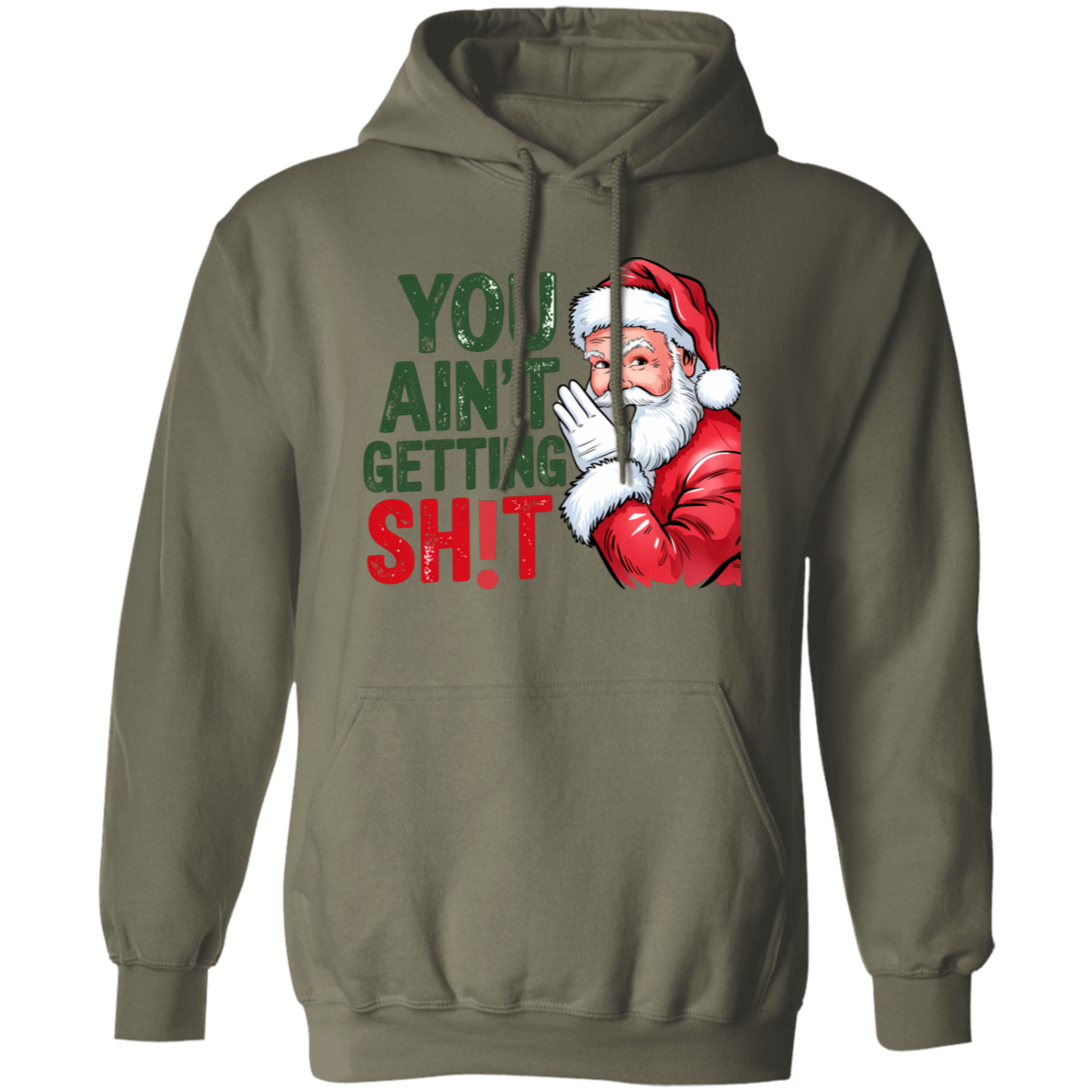 You Ain't Gettin' Sh!t  | T-shirt, Sweatshirt, Hoodie