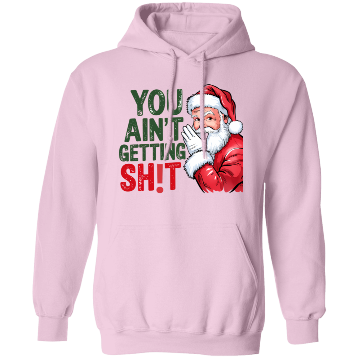 You Ain't Gettin' Sh!t  | T-shirt, Sweatshirt, Hoodie