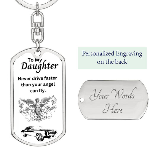 To My Daughter | Don't drive faster than your angel can fly | Personalized Engraving | KeyChain