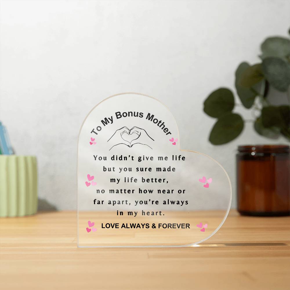 Bonus Mother Gift – You Made My Life Better Acrylic Heart Plaque | Step Mom Gift for Mother’s Day