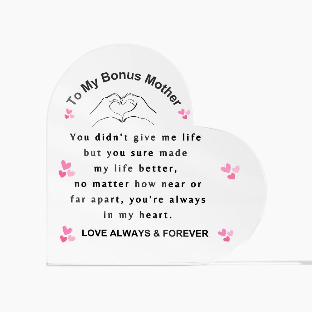 Bonus Mother Gift – You Made My Life Better Acrylic Heart Plaque | Step Mom Gift for Mother’s Day