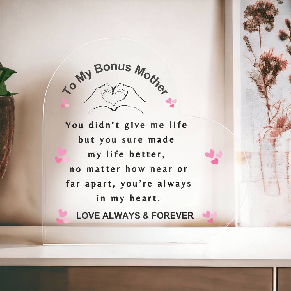Bonus Mother Gift – You Made My Life Better Acrylic Heart Plaque | Step Mom Gift for Mother’s Day