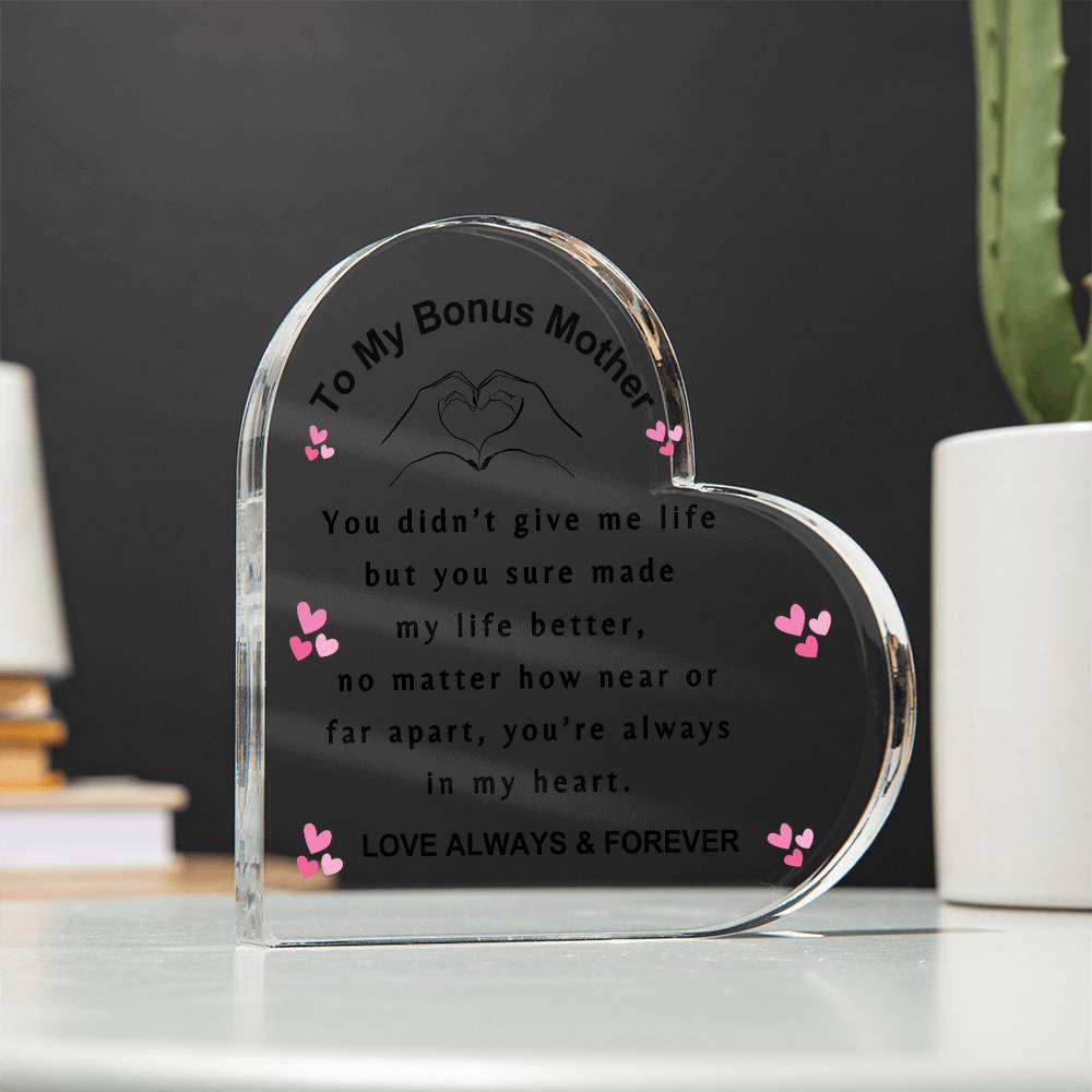 Bonus Mother Gift – You Made My Life Better Acrylic Heart Plaque | Step Mom Gift for Mother’s Day