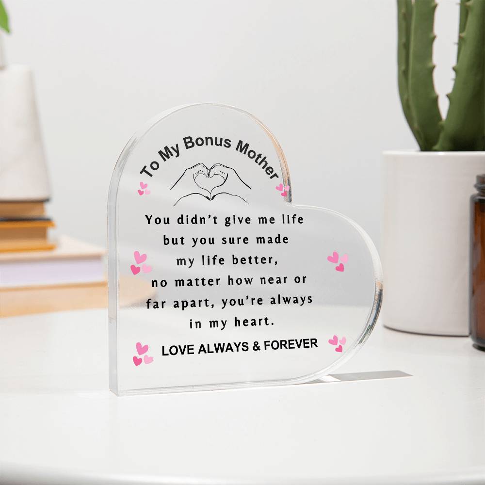 Bonus Mother Gift – You Made My Life Better Acrylic Heart Plaque | Step Mom Gift for Mother’s Day
