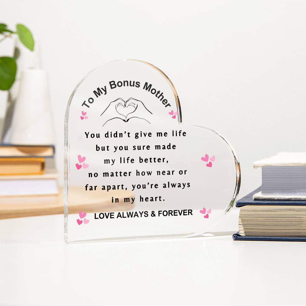 Bonus Mother Gift – You Made My Life Better Acrylic Heart Plaque | Step Mom Gift for Mother’s Day