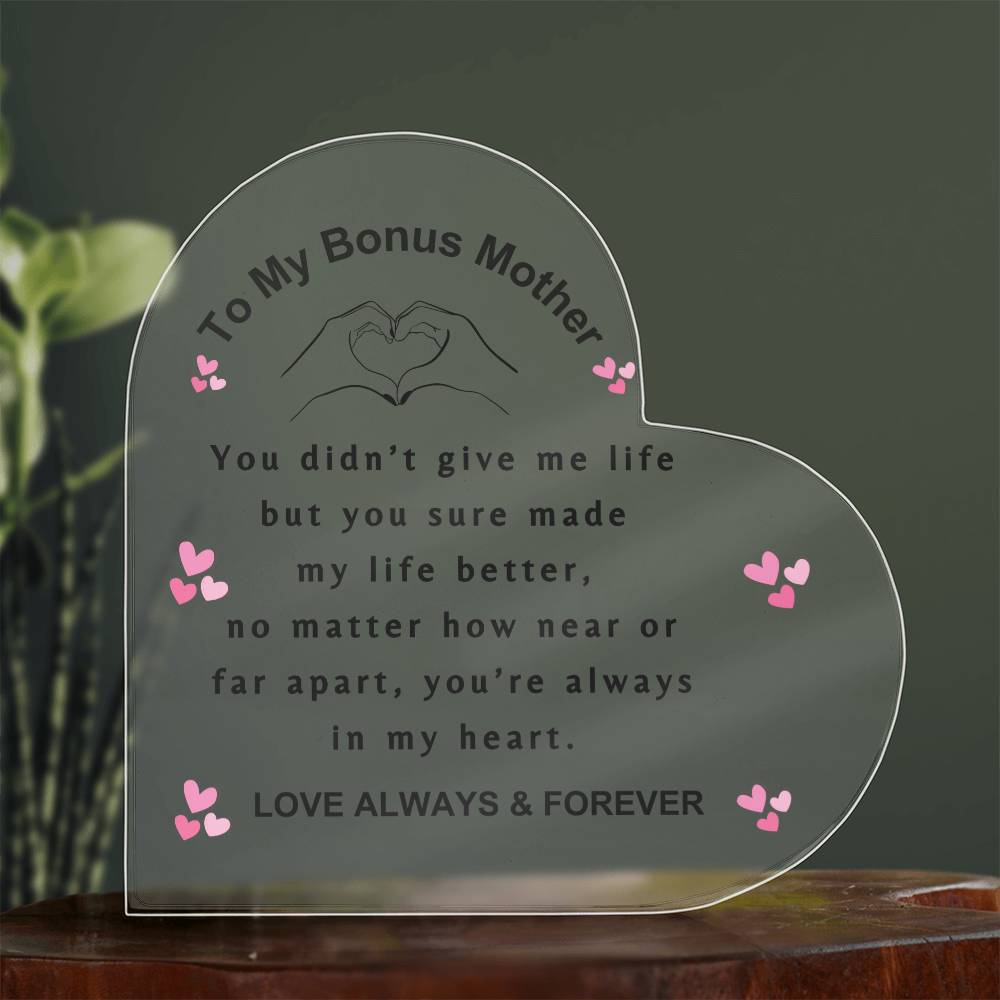 Bonus Mother Gift – You Made My Life Better Acrylic Heart Plaque | Step Mom Gift for Mother’s Day