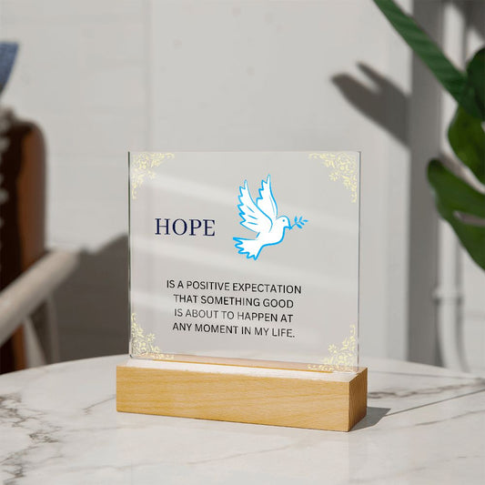 Hope | A Positive Expectation | Acrylic Square Plaque