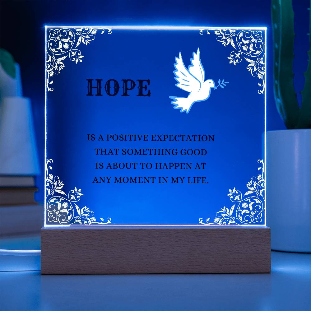 Hope, Something Good, Acrylic Square Plaque