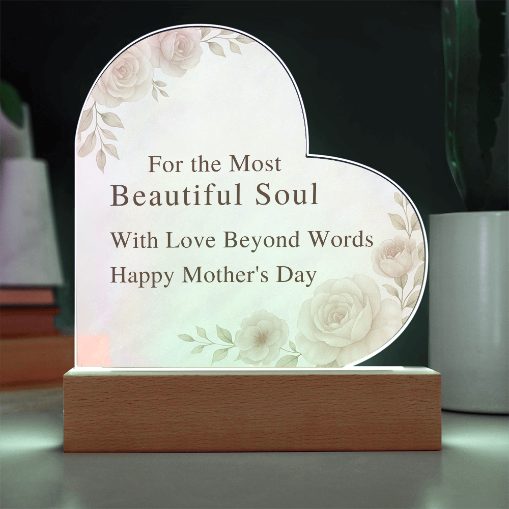 For the Most Beautiful Soul- Acrylid Heart Plaque