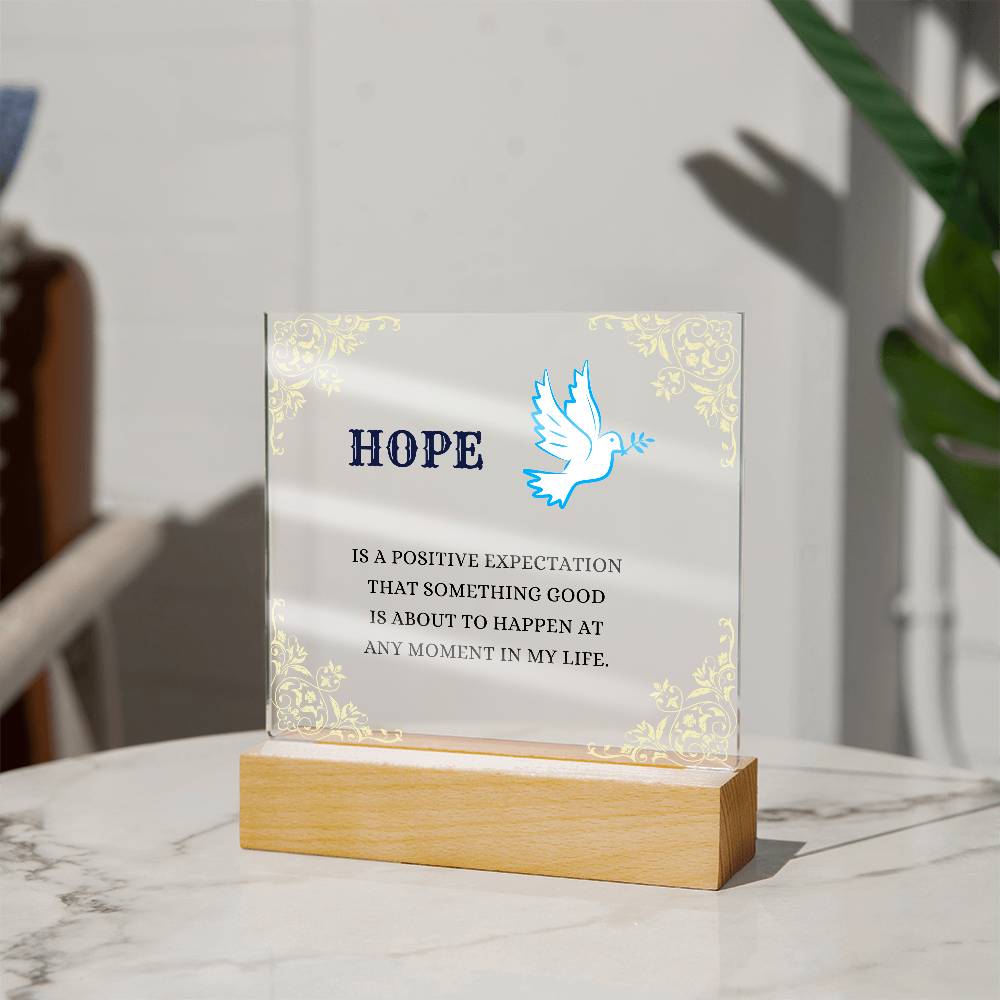 Hope, Something Good, Acrylic Square Plaque