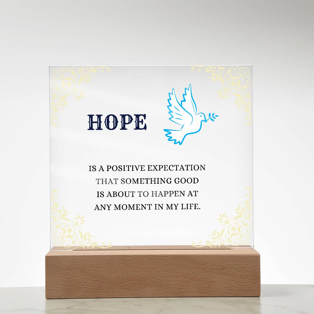 Hope, Something Good, Acrylic Square Plaque