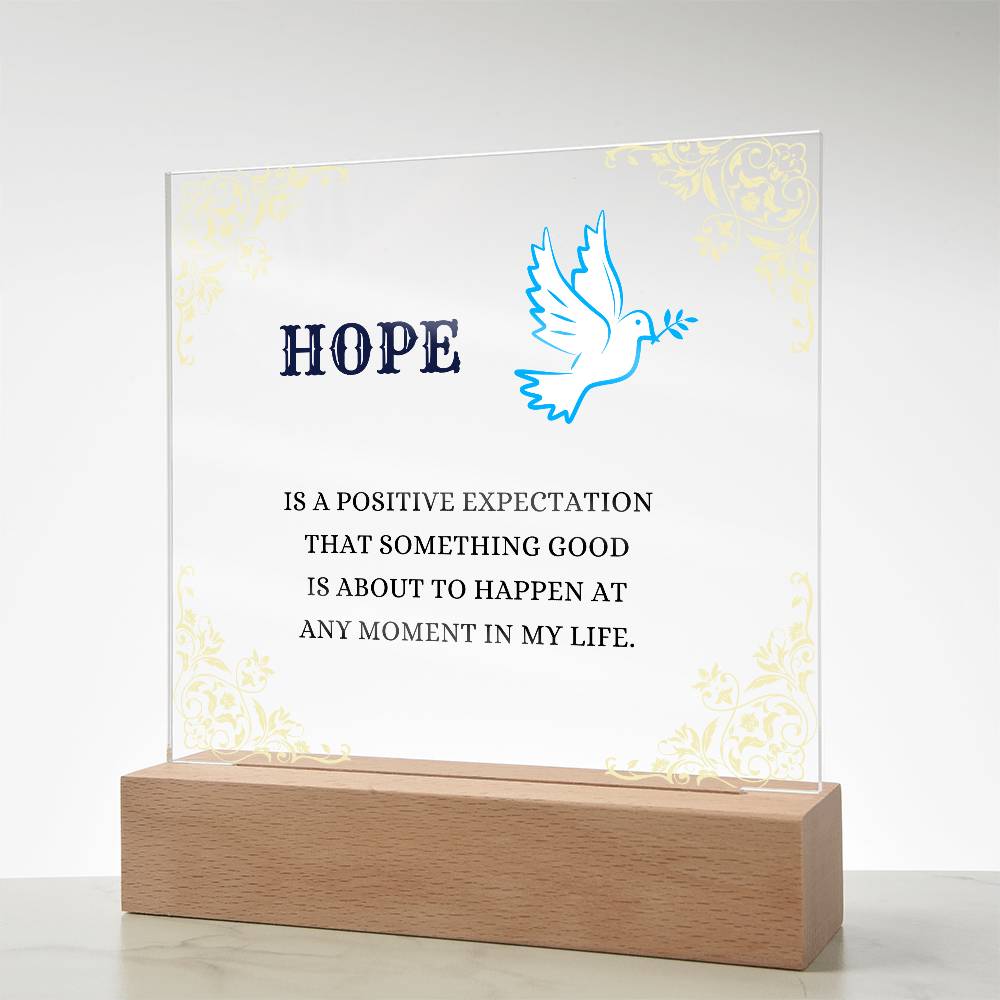 Hope, Something Good, Acrylic Square Plaque