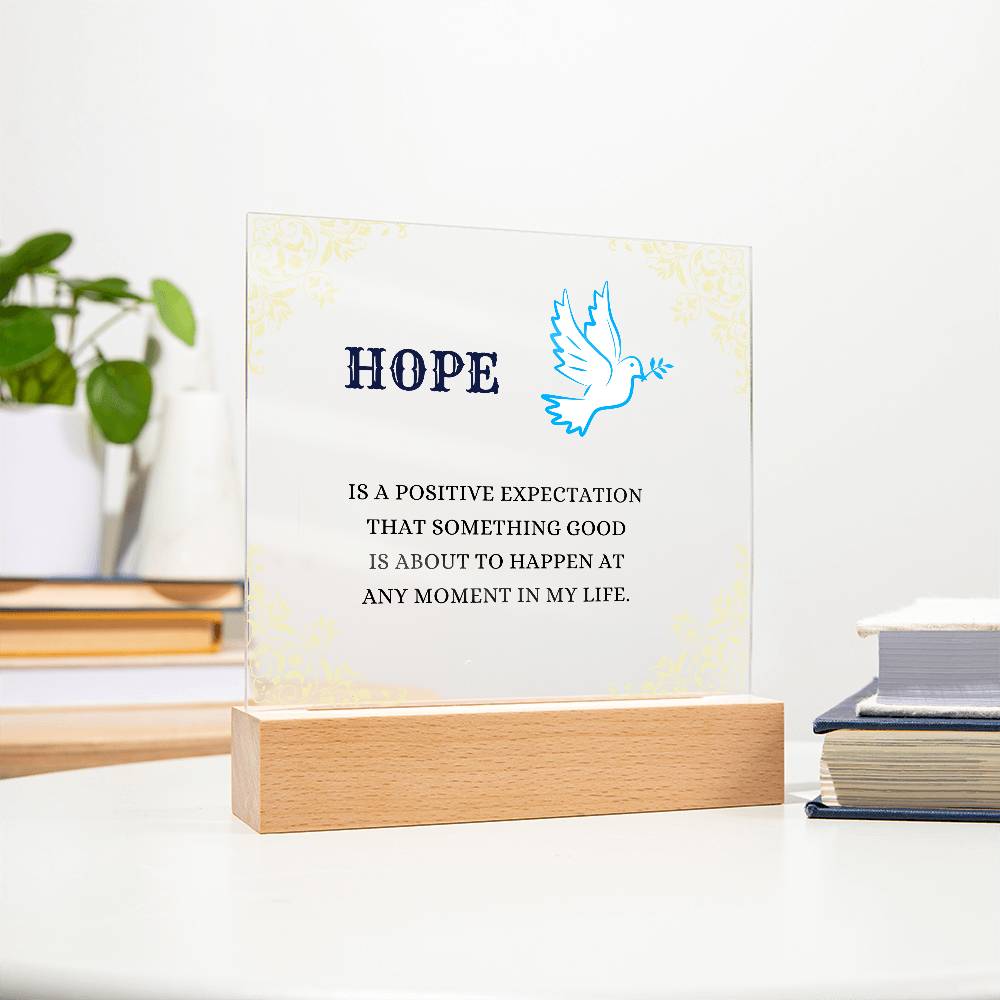 Hope, Something Good, Acrylic Square Plaque