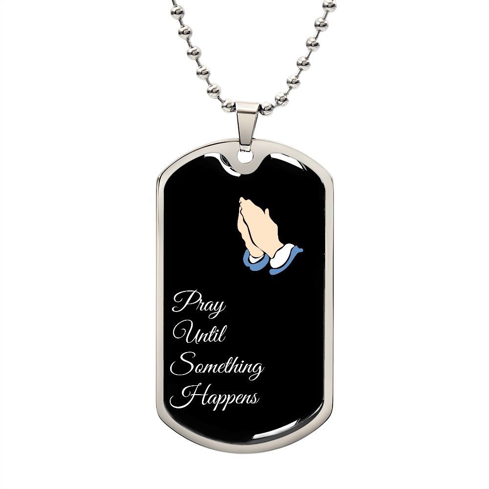 Pray Until Something Happens, Dog Tag
