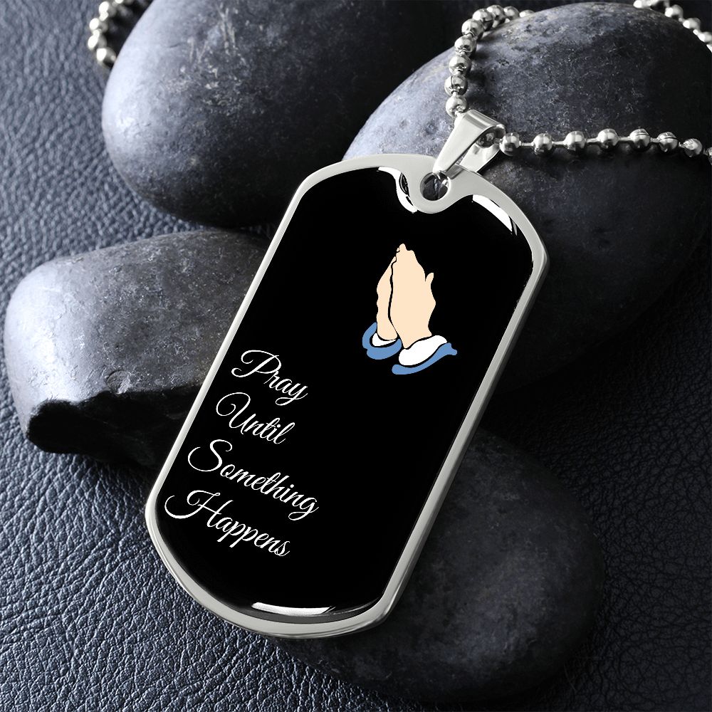 Pray Until Something Happens, Dog Tag