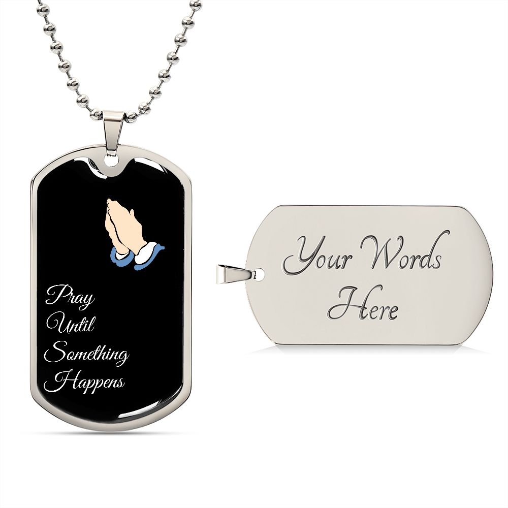 Pray Until Something Happens, Dog Tag